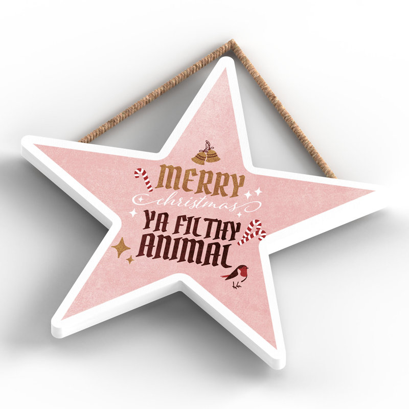 Xmas Merry Christmas Ya Filthy Animal Wooden Star Plaque