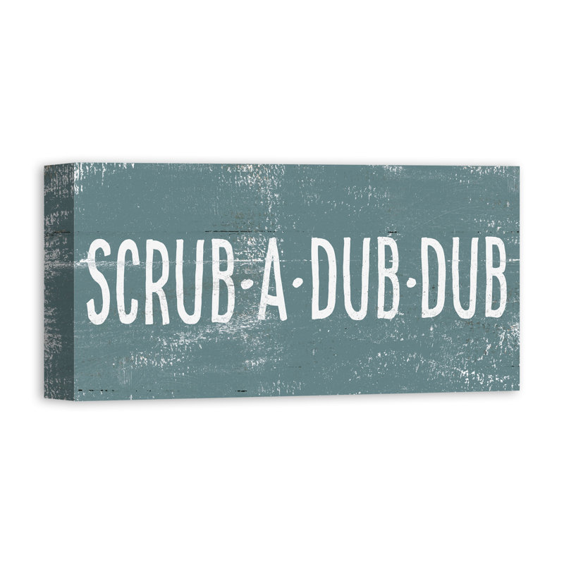 " Scrub A Dub Dub "