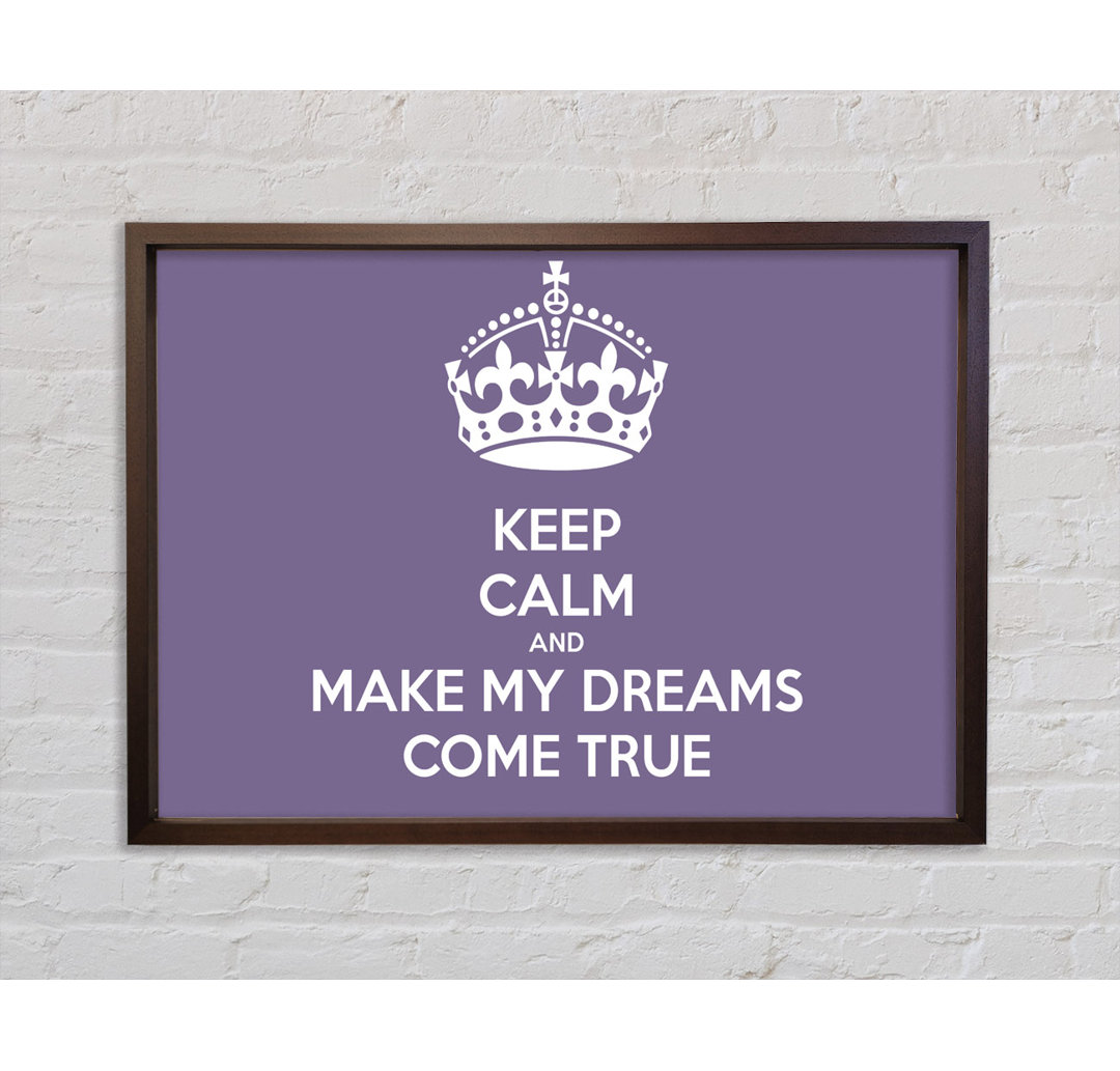 Keep Calm Make Your Dreams Come True Lilac - Druck