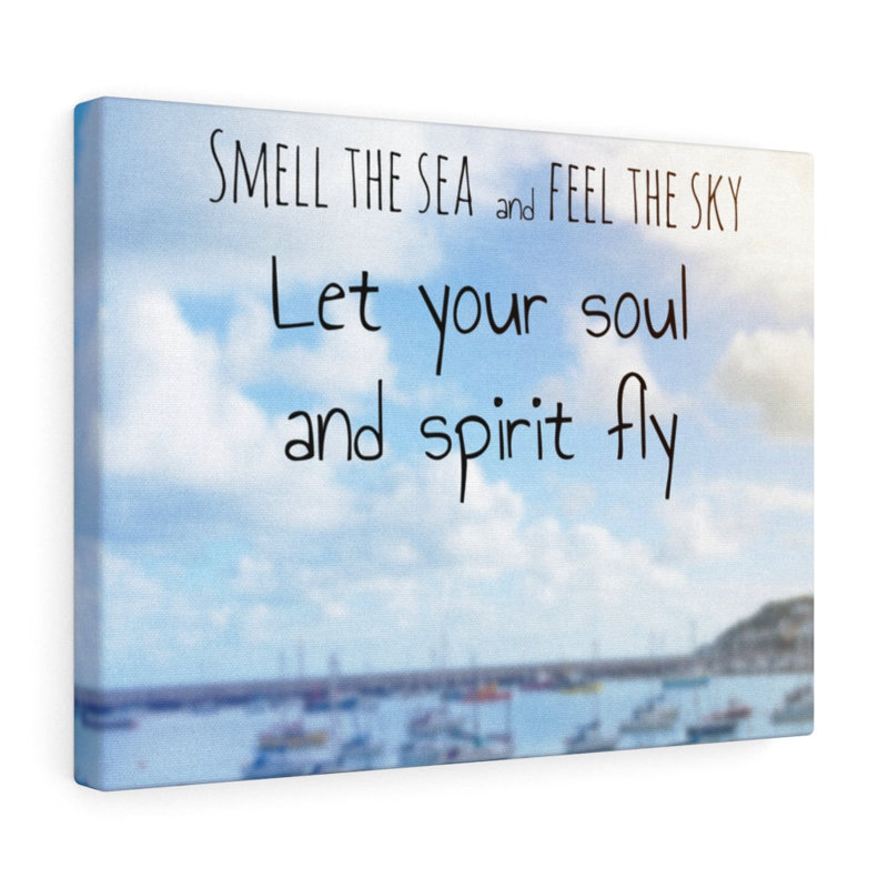 Smell The Sea And Feel The Sky - Wrapped Canvas Print