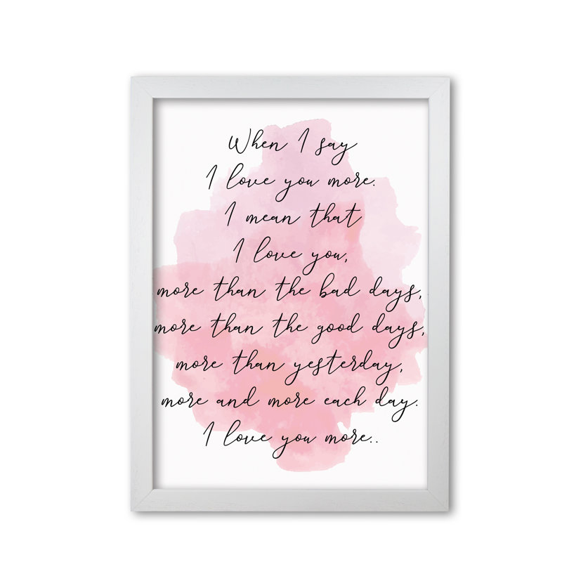 Love You More - Print, White Grain Frame, 42 cm H x 30 cm W x 5 cm D