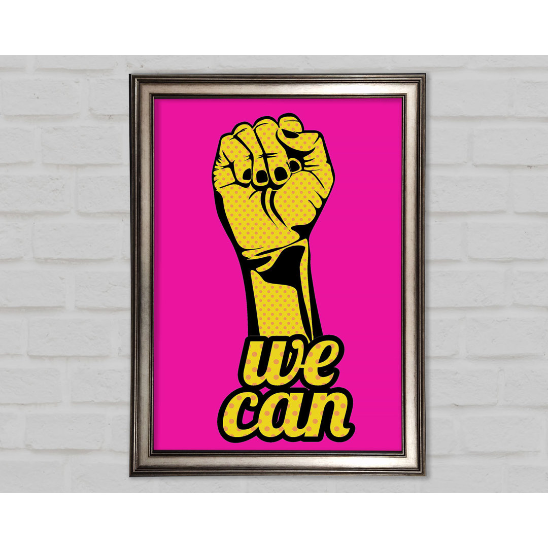 We Can - Einzelne Bilderrahmen Kunstdrucke