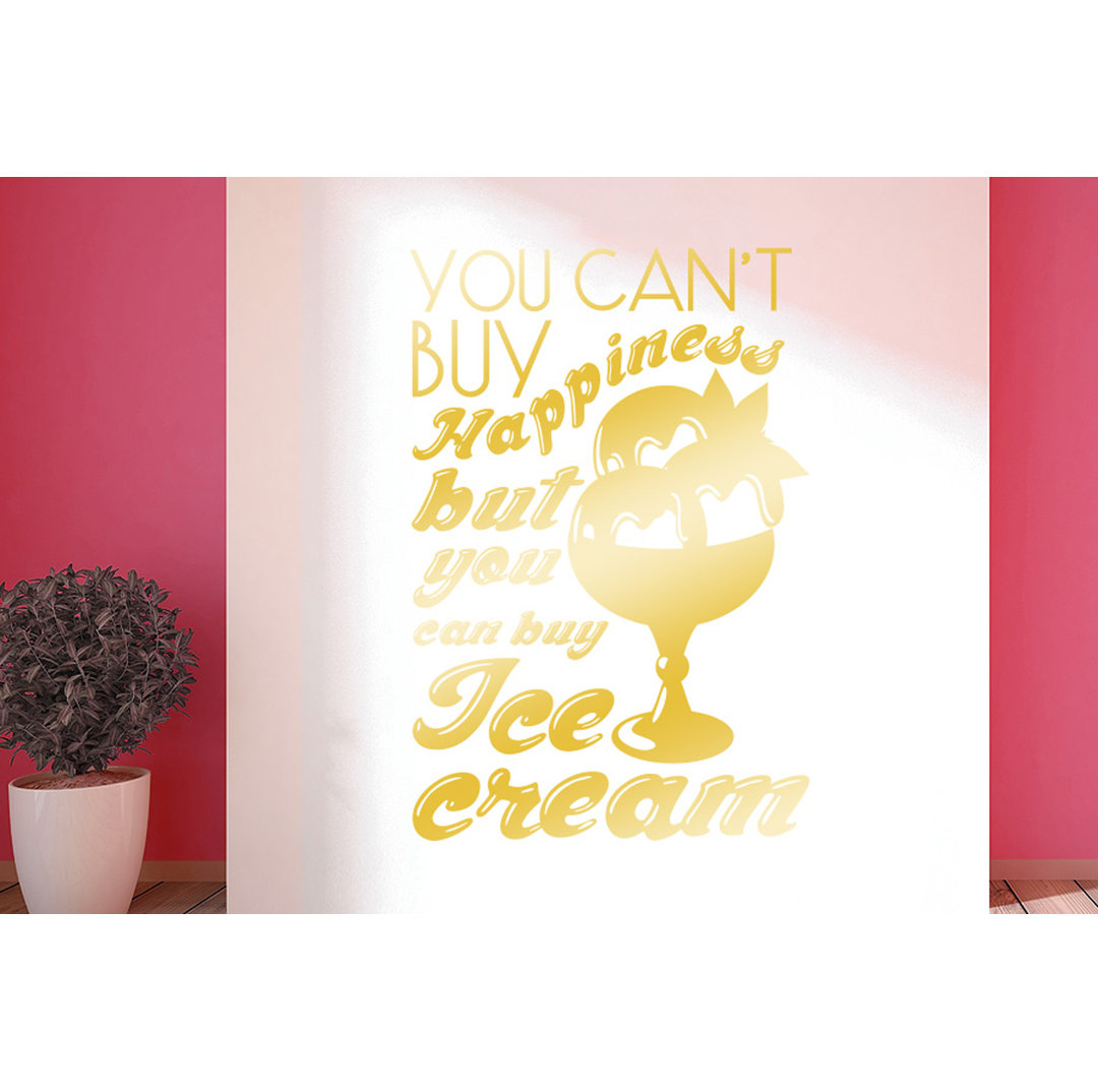You Cant Buy Happiness But You Can Buy Ice Cream Wall Sticker