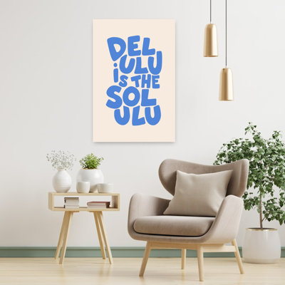 «Delulu Is The Solulu», reproduction d'art moderne et audacieux