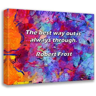 Artsy Quote "The best way out is always through." By Robert Frost Gallery Wrapped Canvas