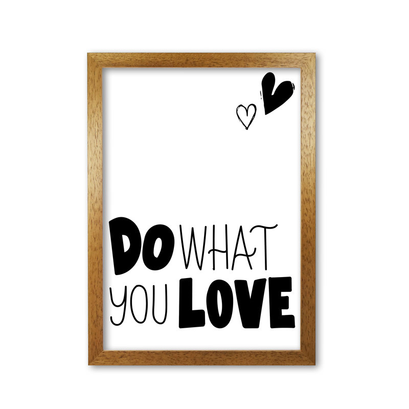 Do What You Love - Print, 60 cm H x 42 cm W x 5 cm D, Honey Oak Frame