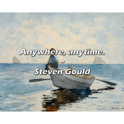 Steven Gould Quote: Anywhere, anytime.