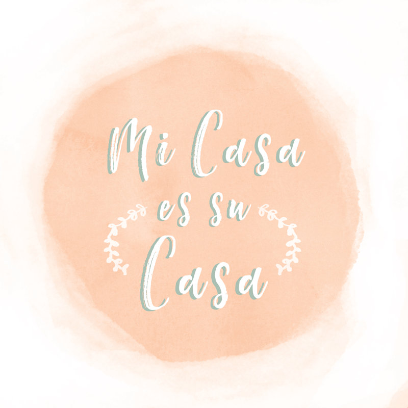 Mi Casa Es Su Casa - Wrapped Canvas Print, 91cm H x 91cm W x 3.8cm D