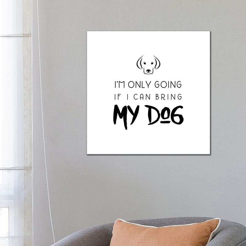 Bring My Dog 1 Piece Wrapped Canvas Wall Art, 66.04cm H x 66.04cm W x 1.91cm D