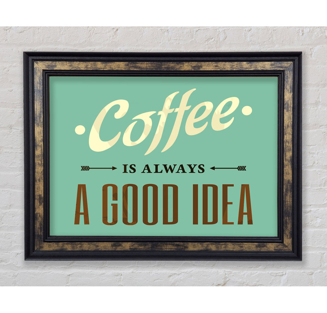 Kaffee ist immer eine gute Idee - Single Picture Frame Typography