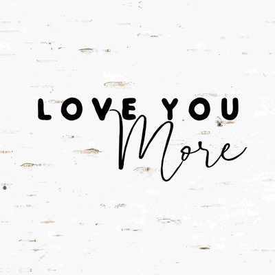 Love You More 8