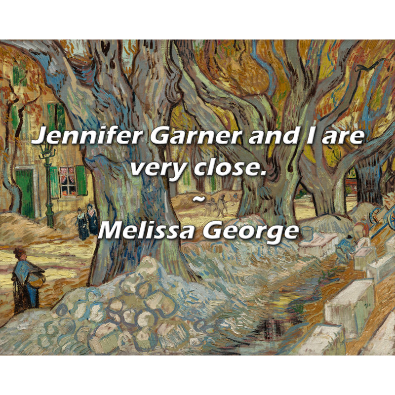Melissa George Citation: Jennifer Garner et moi sommes très proches.