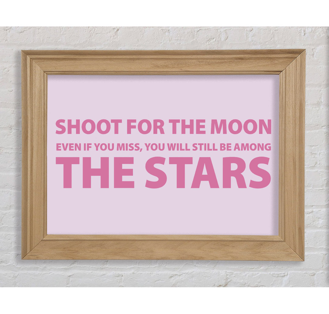 Soudan Motivational Quote Shoot For The Moon Pink Gerahmter Druck Wandkunst