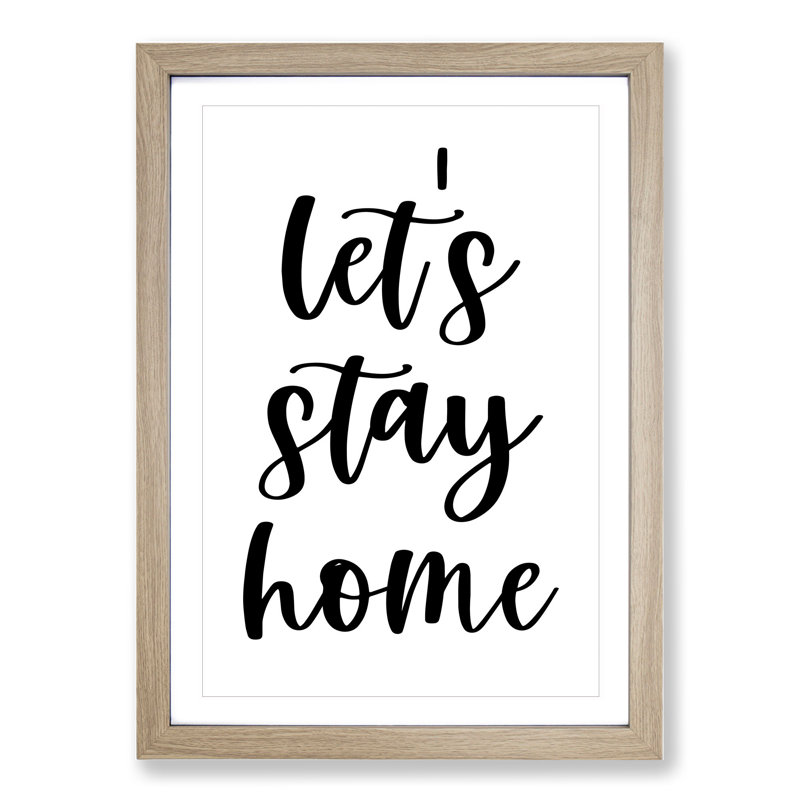 Let's Stay Home - Framed Print, Oak Framed, 65cm H x 48cm W x 2cm D