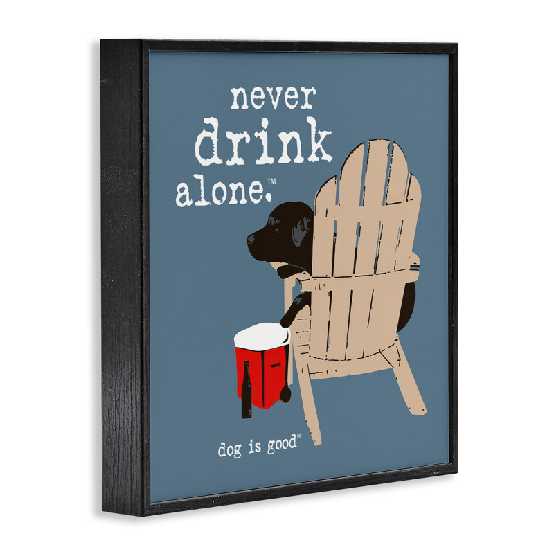 «Never Drink Alone», art de la giclée encadrée par Dog Is Good, H 24 po x l 24 po, Giclée encadrée noir minuit