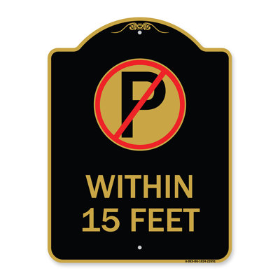 Signmission Designer Series Sign - (No Parking Symbol) Within 15 Feet | Black & Gold 18" X 24" Heavy-Gauge Aluminum Architectural Sign | Protect Your Business & Municipality | Made In The USA