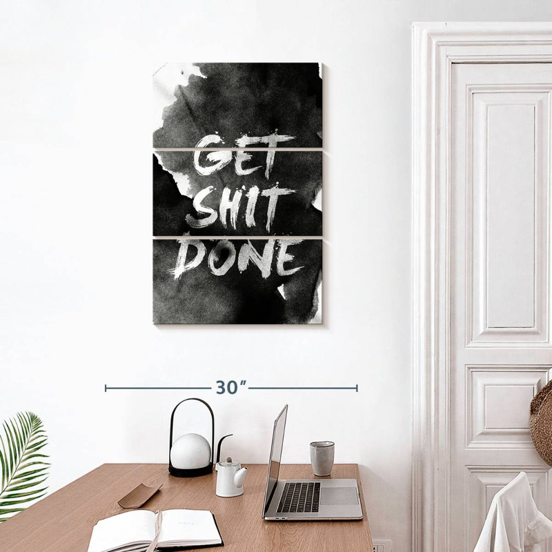 Get Shit Done, 32" H x 20" W