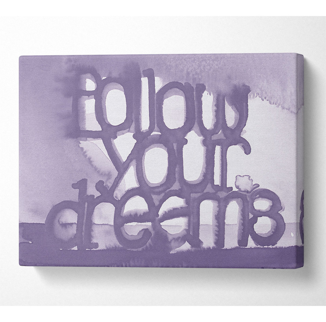 Home Quote Follow Your Dreams Lilac - Kunstdrucke auf Leinwand