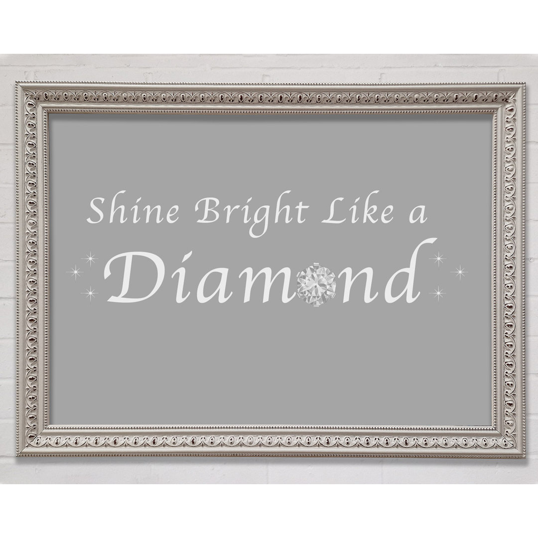 Musik Zitat Shine Bright Like A Diamond Rihanna Grau Weiß Gerahmter Druck