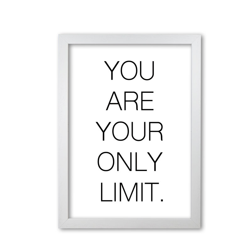 You Are Your Only Limit - Print, 42 cm H x 30 cm W x 5 cm D, White Grain Frame