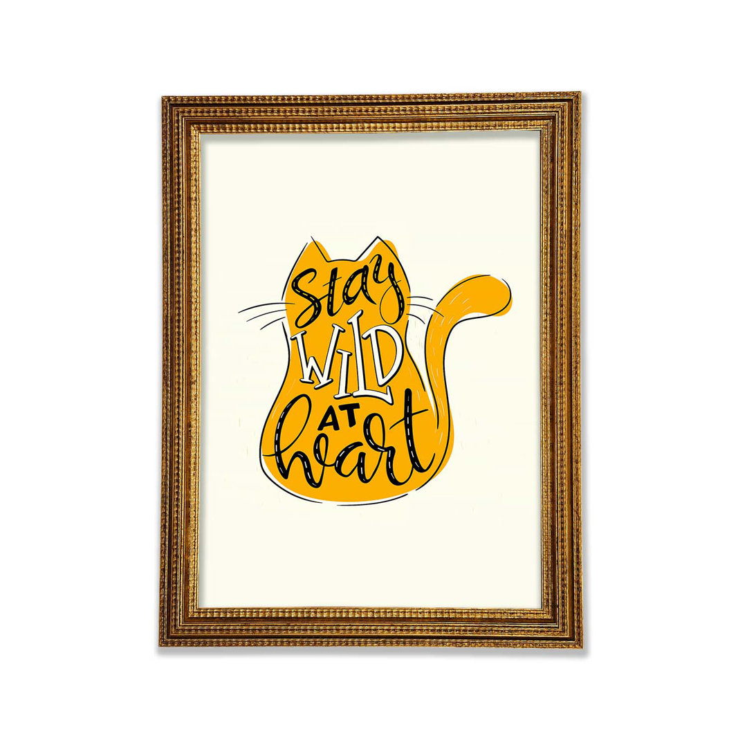 Stay Wild At Heart Katze - Druck