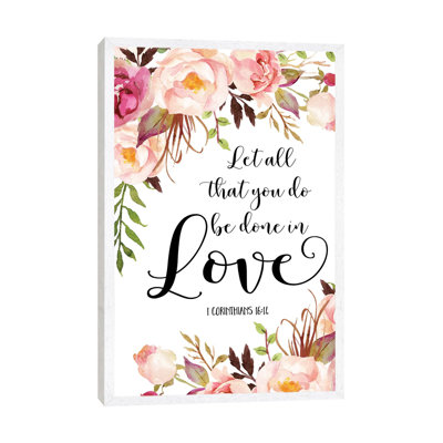 Let All That You Do Be Done In Love, 1 Corinthians 16:14 - Print on Canvas