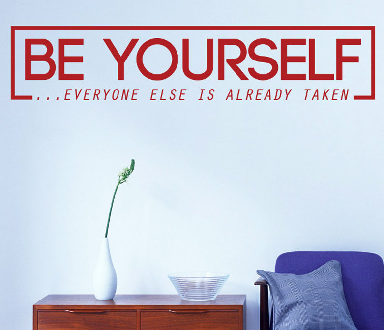 Be Yourself Everyone Else Is Already Taken Wall Sticker