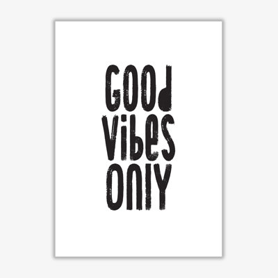 Good Vibes Only - Print