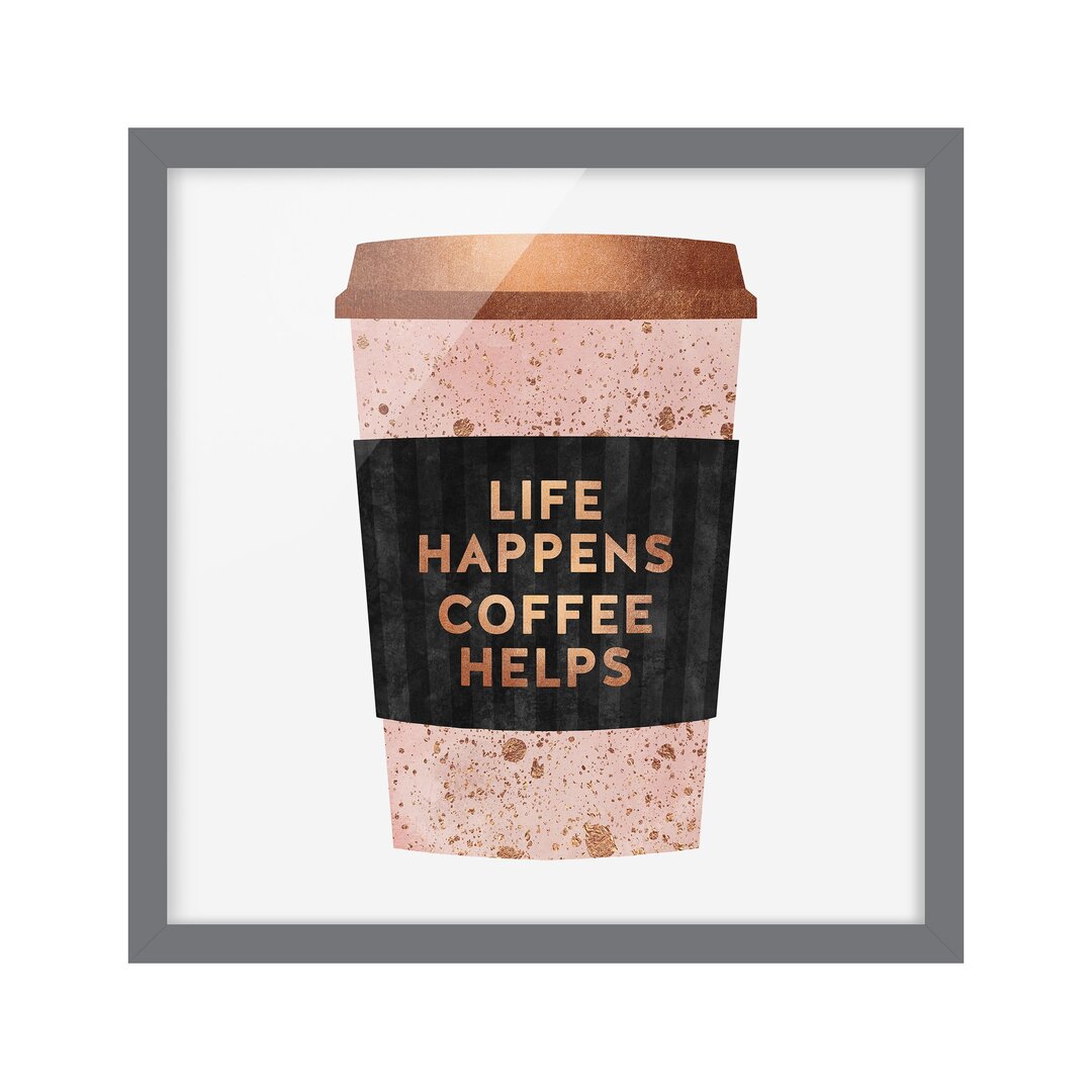 Gerahmtes Bild – Life Happens Coffee Helps Gold – Quadratisch 1:1