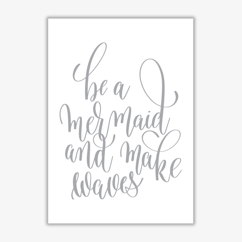 Be A Mermaid - Print, 60 cm H x 42 cm W x 1 cm D, No Frame