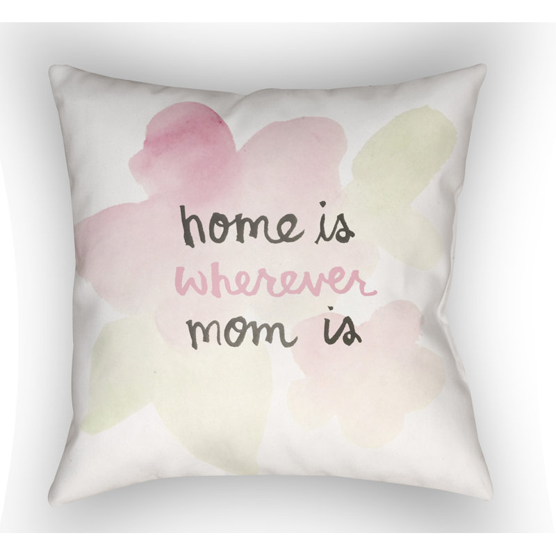  Home is Wherever Mom Is Indoor/Outdoor Throw Pillow, 20" H x 20" W