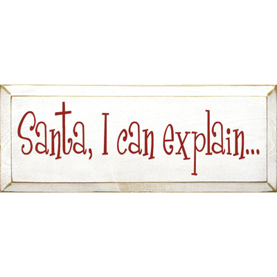Santa, I Can Explain... Textual Art Plaque