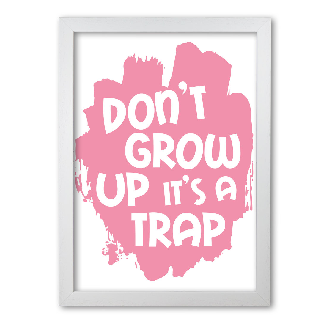 Don't Grow Up It's A Trap - Print