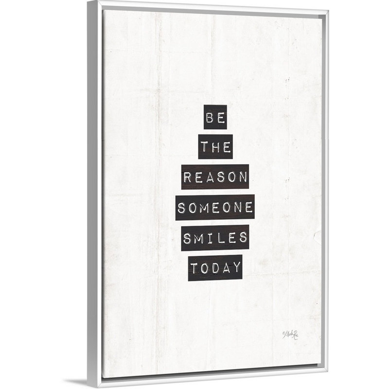 Reproduction d’art textuel sur toile, "Be The Reason you Smiles Today" par Marla Rae, Cadre blanc