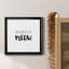 Had Me at Meow - Reproduction d'art textuel sur toile encadrée-779828028-779828031
