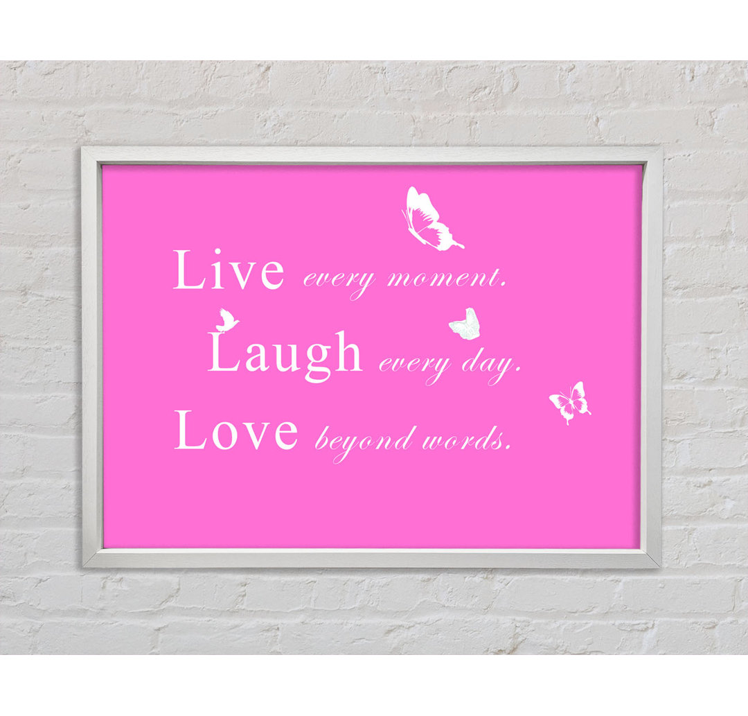 Love Quote Live Every Moment Dusty Pink - Druck