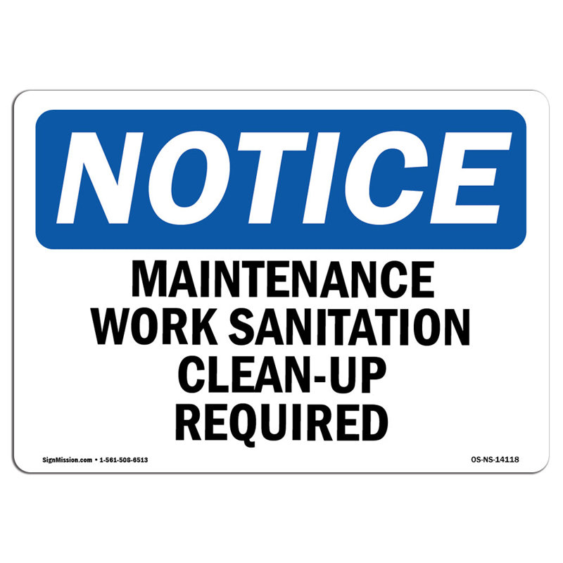 OSHA Notice - Maintenance Work Sanitation Clean-Up Required Sign | Heavy Duty, 18" H x 24" W x 0.1" D