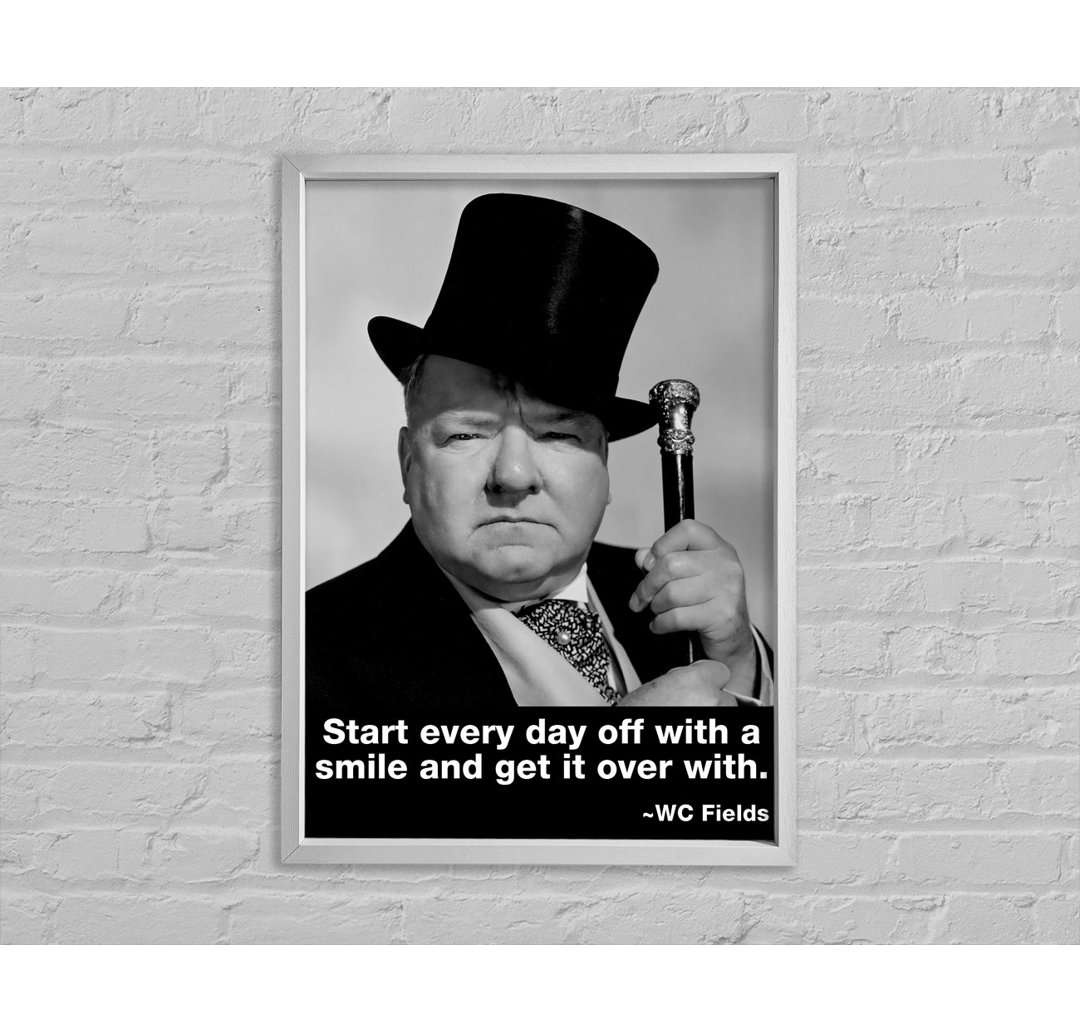 Witziges Zitat W C Fields Lächle und bring es hinter dich - Drucken