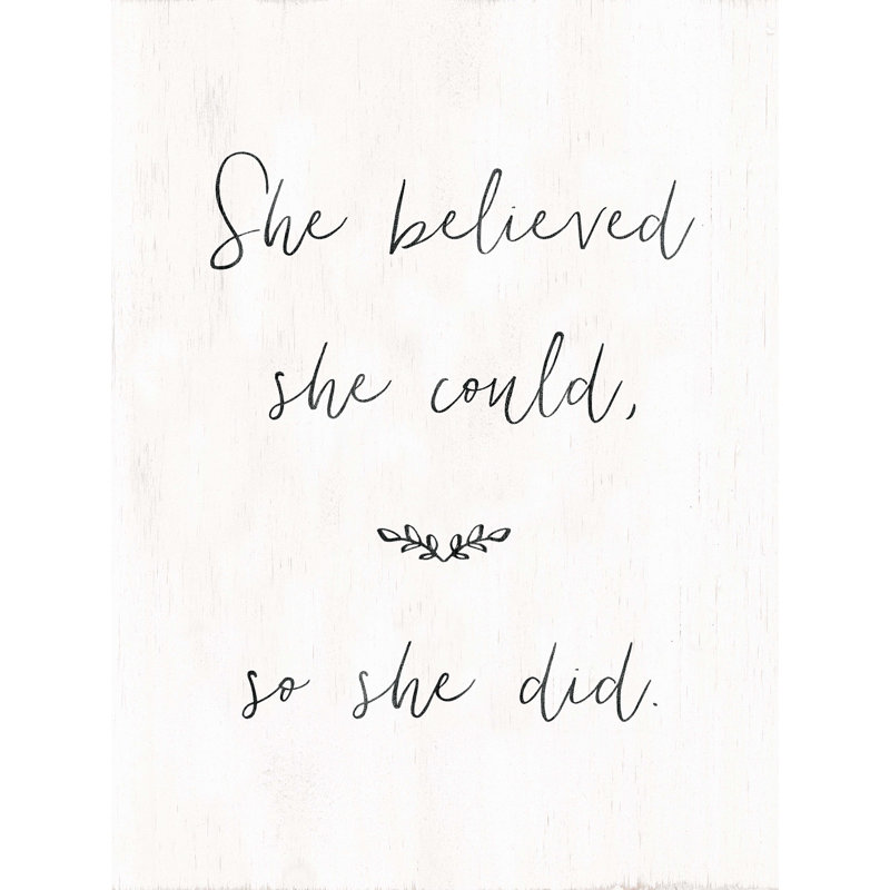 She Believed She Could, H 16 po x l 12 po