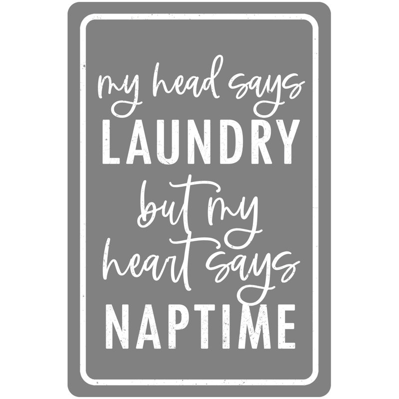 My Head Says Laundry But My Heart Says Nap - Textual Art Print, 122cm H x 81cm W, Wrapped Canvas