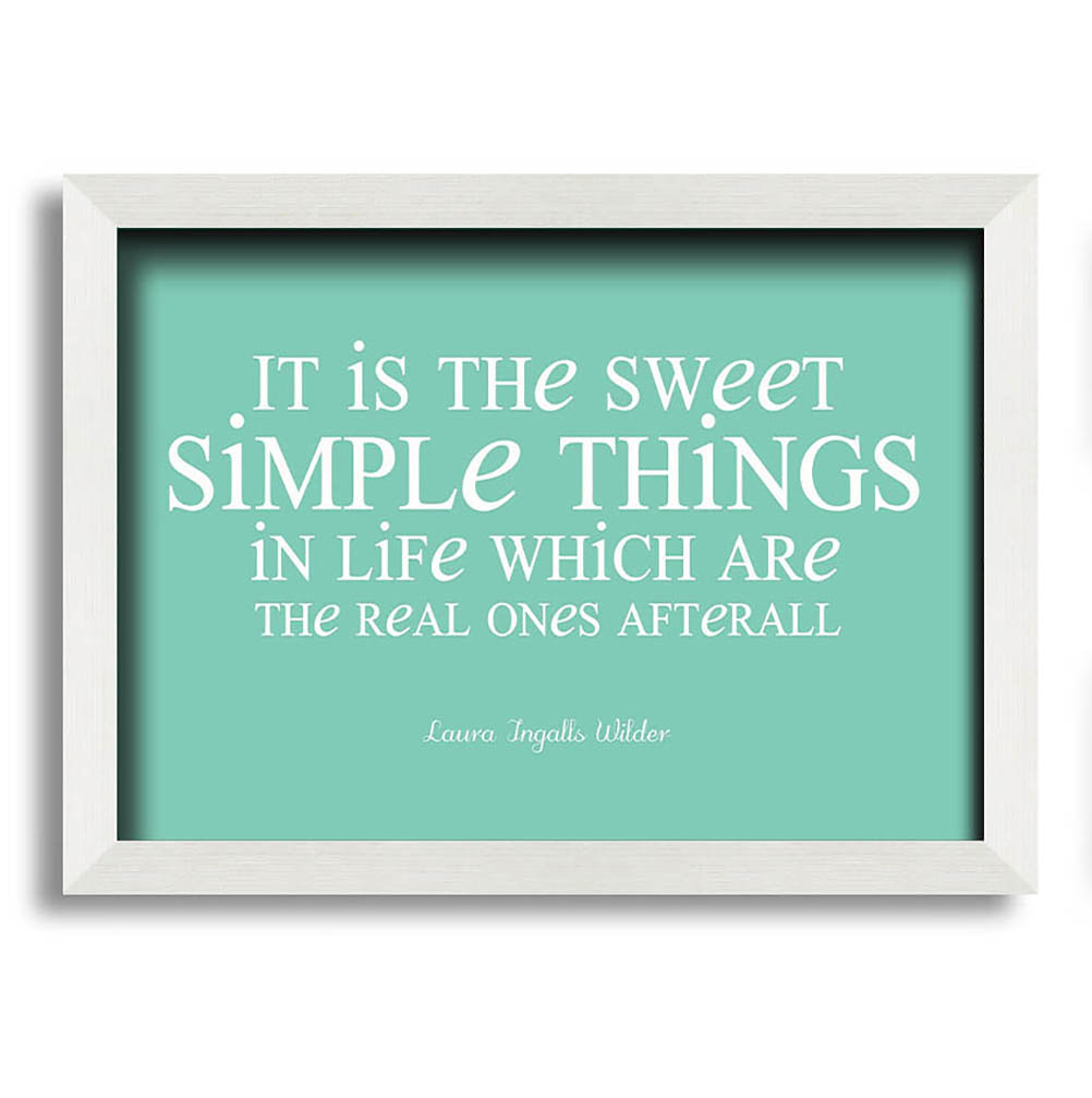 Rotella Motivational Quote Laura Wilder It Is The Sweet Simple Things Gerahmter Druck Wandkunst