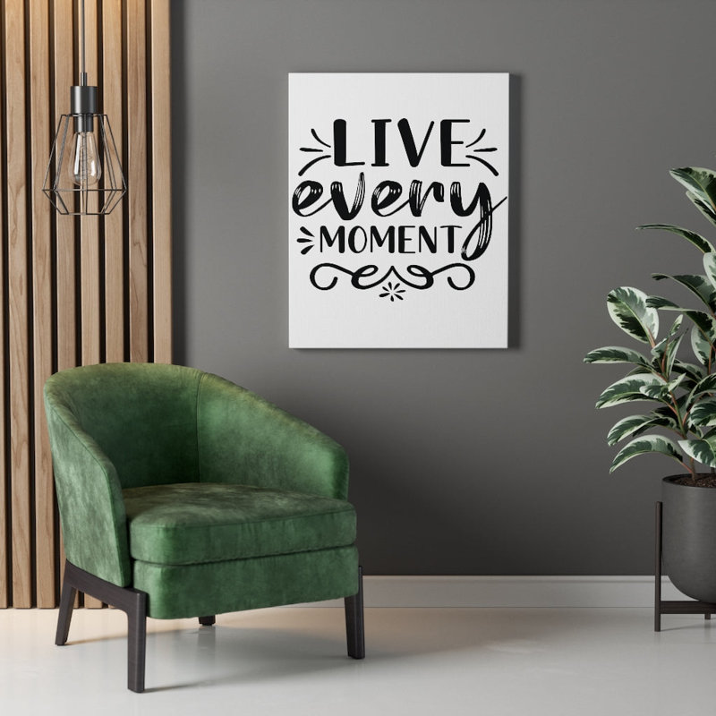 Live Every Moment - Wrapped Canvas Print