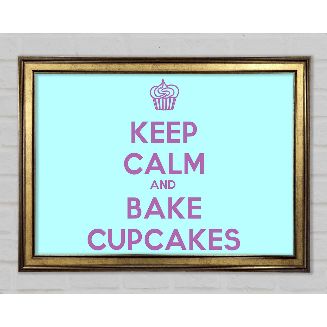 Küche Zitat Keep Calm Bake Cupcakes Gerahmter Druck