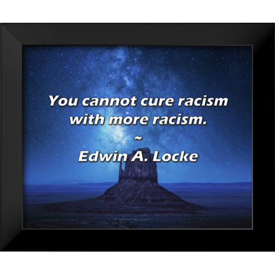 Edwin A. Locke Citation: Vous ne pouvez pas guérir le racisme avec plus de racisme.