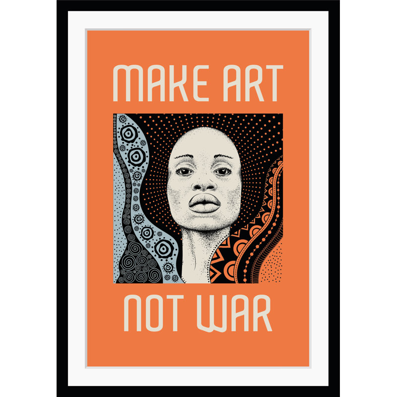 Make Art Not War - Single Picture Frame Print