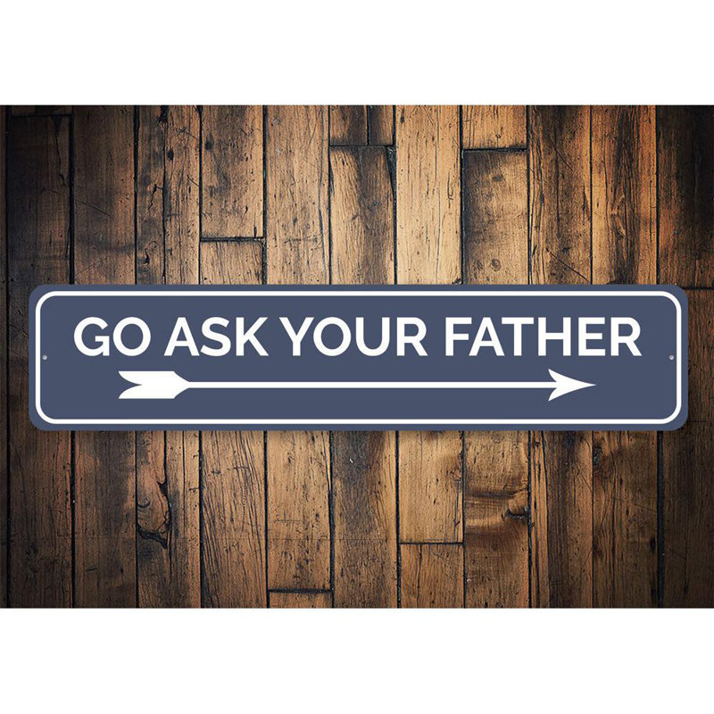 Enseigne en aluminium Ask Your Father, H 4 po x l 18 po x P 0,04 po