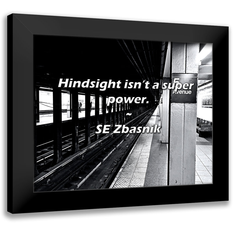 SE Zbasnik Citation: «Hindsight is not a super puissance».
