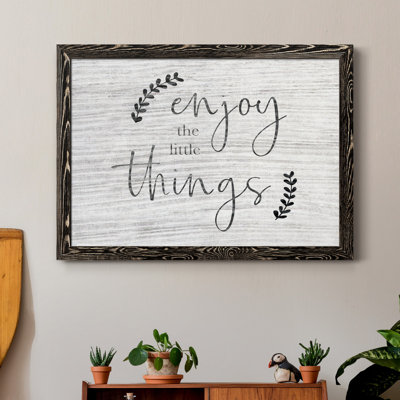 " Enjoy The Little Things "