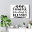 Thankful Grateful Blessed - Wrapped Canvas Print