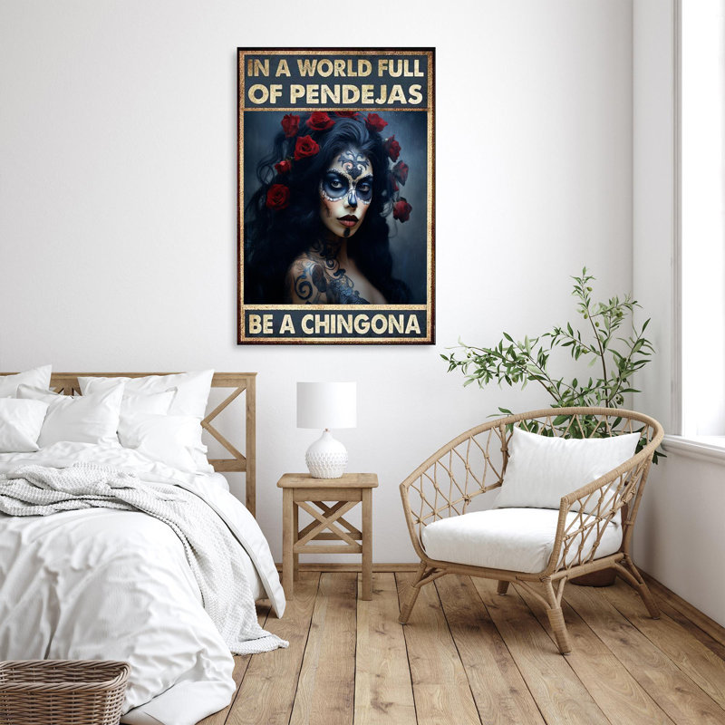 Be A Chingona - 1 Piece Rectangle Graphic Art Prin " Be A Chingona ", 36" H x 24" W x 1.25" D